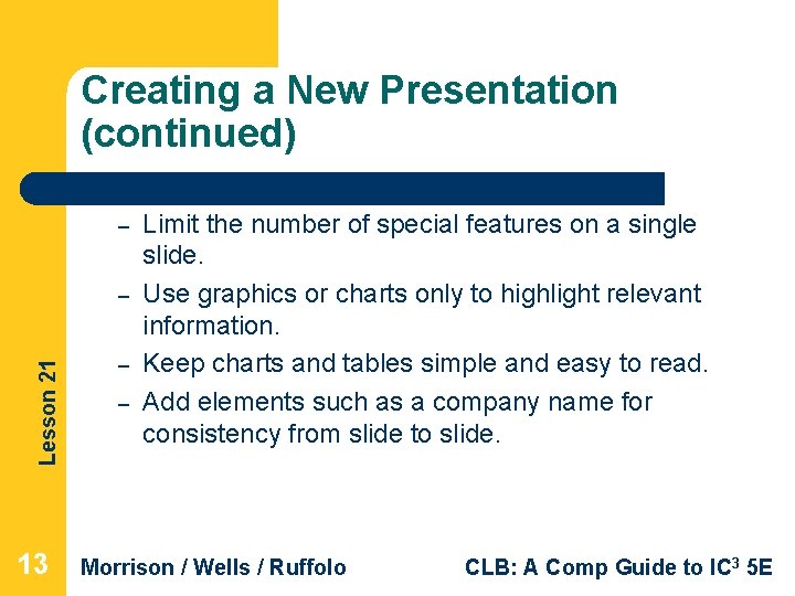 Creating a New Presentation (continued) – Lesson 21 – 13 – – Limit the