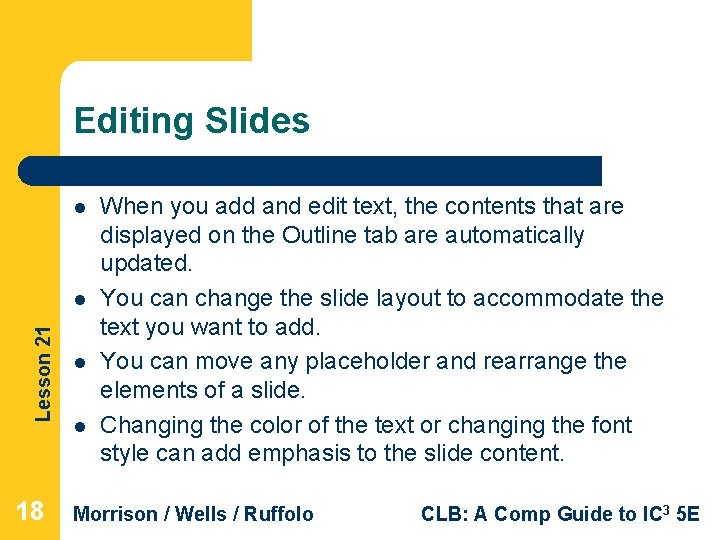 Editing Slides l Lesson 21 l 18 l l When you add and edit