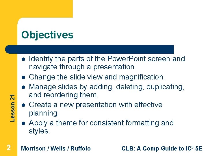 Objectives l l Lesson 21 l 2 l l Identify the parts of the