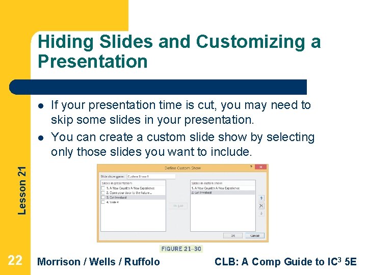 Hiding Slides and Customizing a Presentation l Lesson 21 l If your presentation time