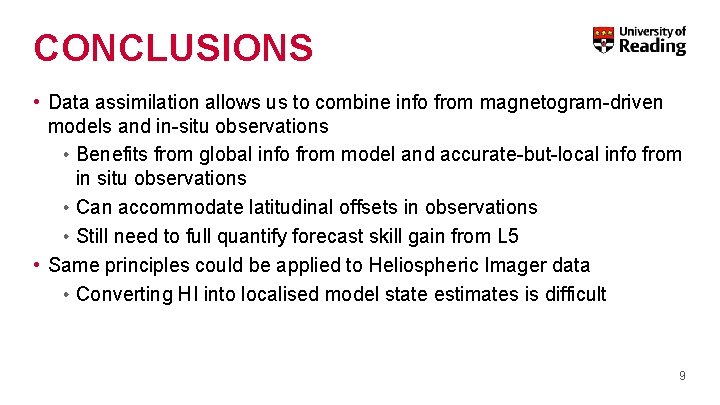 CONCLUSIONS • Data assimilation allows us to combine info from magnetogram-driven models and in-situ