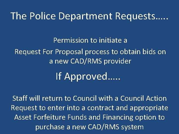 The Police Department Requests…. . Permission to initiate a Request For Proposal process to