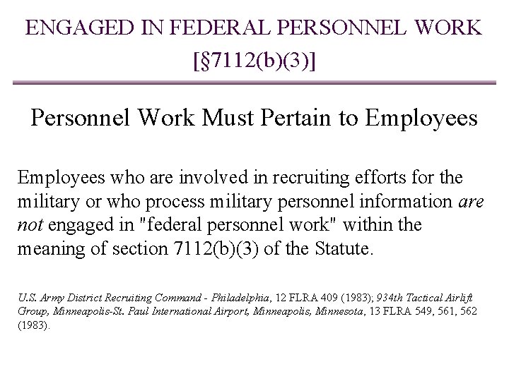 ENGAGED IN FEDERAL PERSONNEL WORK [§ 7112(b)(3)] Personnel Work Must Pertain to Employees who