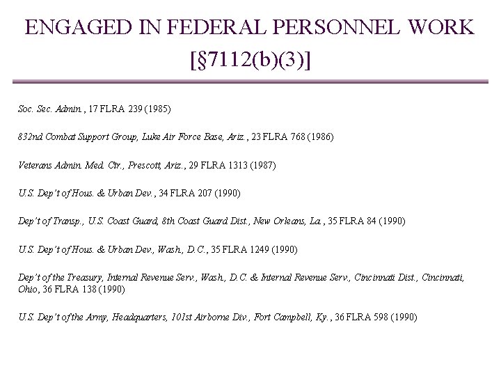 ENGAGED IN FEDERAL PERSONNEL WORK [§ 7112(b)(3)] Soc. Sec. Admin. , 17 FLRA 239