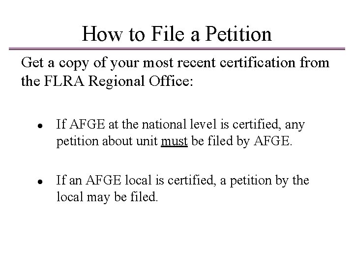 How to File a Petition Get a copy of your most recent certification from
