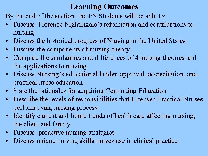 Learning Outcomes By the end of the section, the PN Students will be able