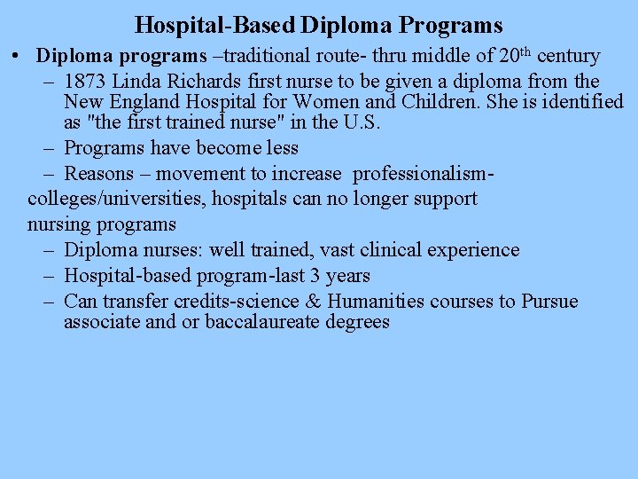 Hospital-Based Diploma Programs • Diploma programs –traditional route- thru middle of 20 th century
