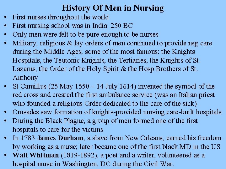 History Of Men in Nursing • • • First nurses throughout the world First