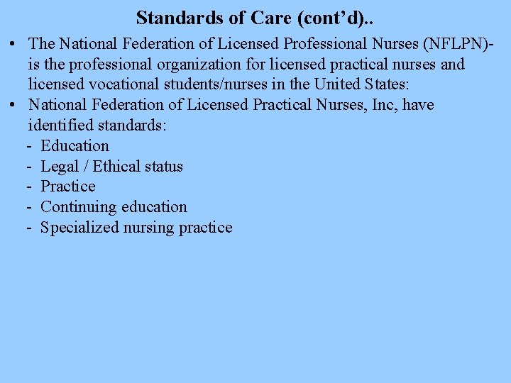 Standards of Care (cont’d). . • The National Federation of Licensed Professional Nurses (NFLPN)is