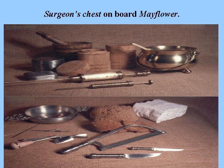 Surgeon's chest on board Mayflower. 