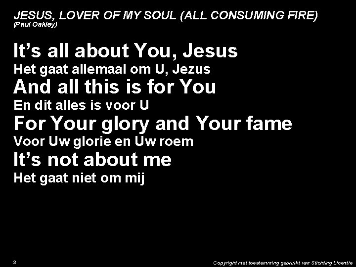 JESUS, LOVER OF MY SOUL (ALL CONSUMING FIRE) (Paul Oakley) It’s all about You,