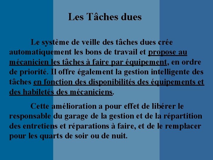 Les Tâches dues Le système de veille des tâches dues crée automatiquement les bons