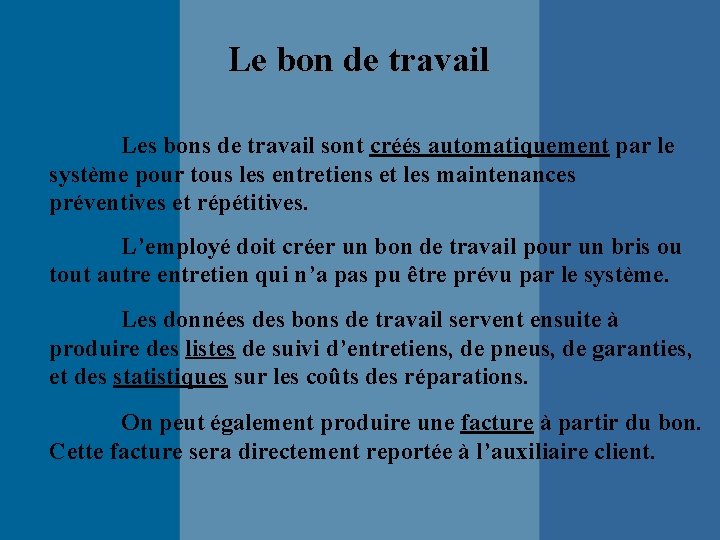 Le bon de travail Les bons de travail sont créés automatiquement par le système