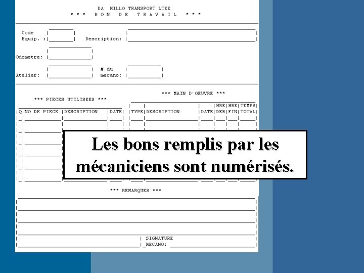 Les bons remplis par les mécaniciens sont numérisés. 