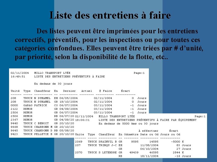 Liste des entretiens à faire Des listes peuvent être imprimées pour les entretiens correctifs,