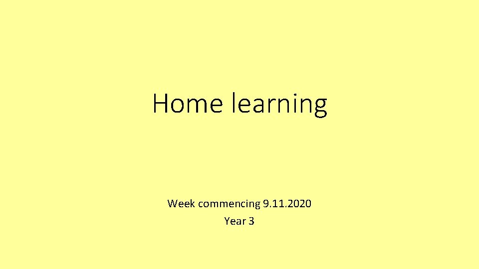 Home learning Week commencing 9. 11. 2020 Year 3 