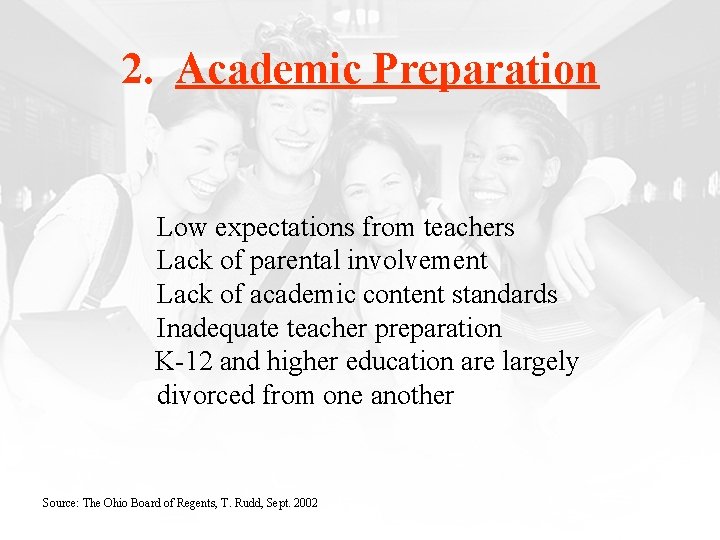 2. Academic Preparation Low expectations from teachers Lack of parental involvement Lack of academic