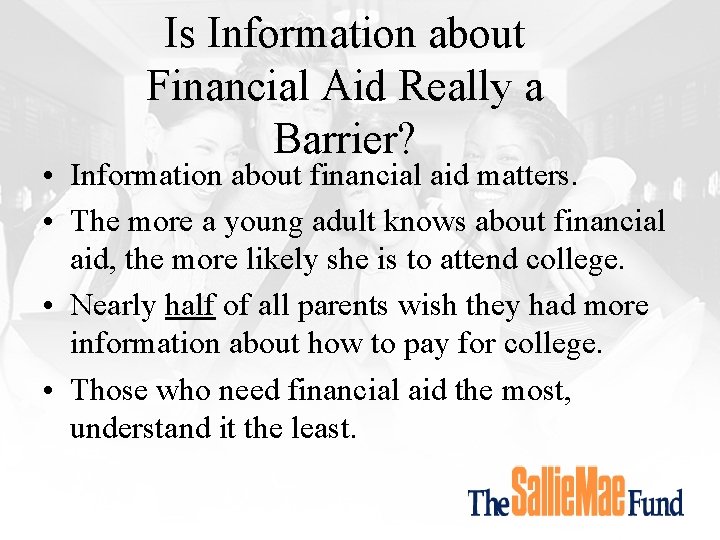 Is Information about Financial Aid Really a Barrier? • Information about financial aid matters.