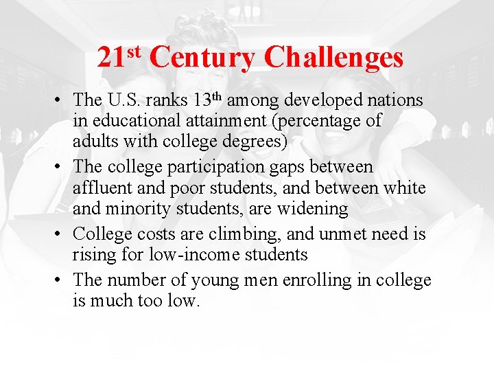 st 21 Century Challenges • The U. S. ranks 13 th among developed nations