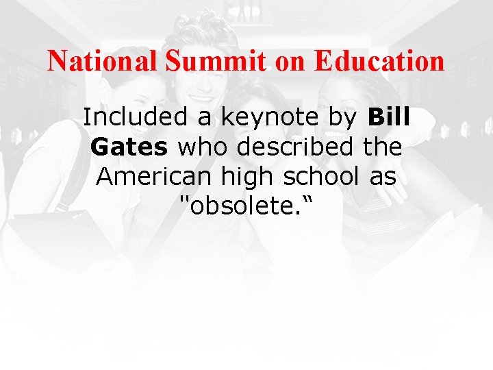 National Summit on Education Included a keynote by Bill Gates who described the American