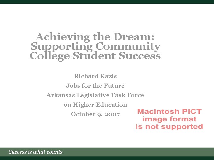 Achieving the Dream: Supporting Community College Student Success Richard Kazis Jobs for the Future