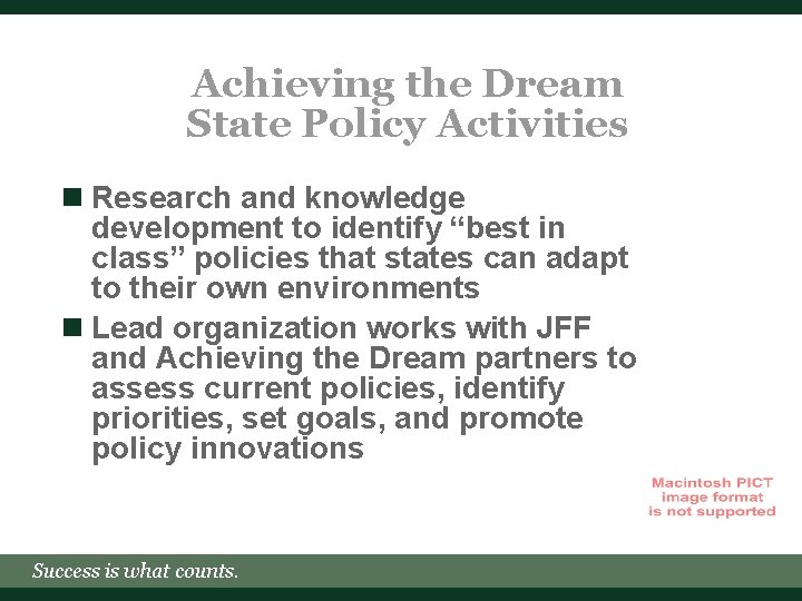 Achieving the Dream State Policy Activities n Research and knowledge development to identify “best