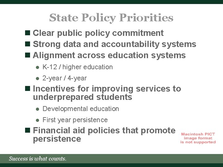 State Policy Priorities n Clear public policy commitment n Strong data and accountability systems