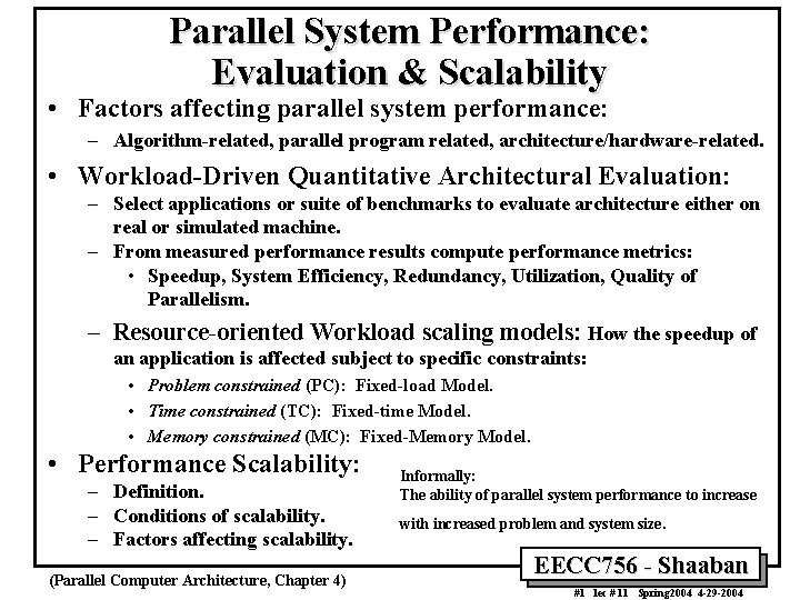 Parallel System Performance: Evaluation & Scalability • Factors affecting parallel system performance: – Algorithm-related,