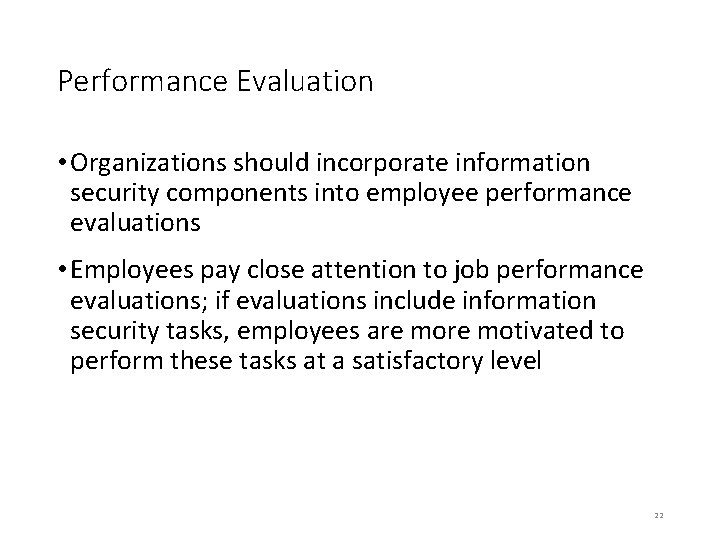 Performance Evaluation • Organizations should incorporate information security components into employee performance evaluations •