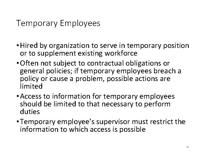 Temporary Employees • Hired by organization to serve in temporary position or to supplement