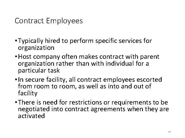 Contract Employees • Typically hired to perform specific services for organization • Host company