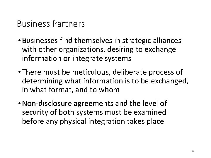 Business Partners • Businesses find themselves in strategic alliances with other organizations, desiring to