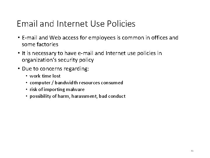 Email and Internet Use Policies • E-mail and Web access for employees is common