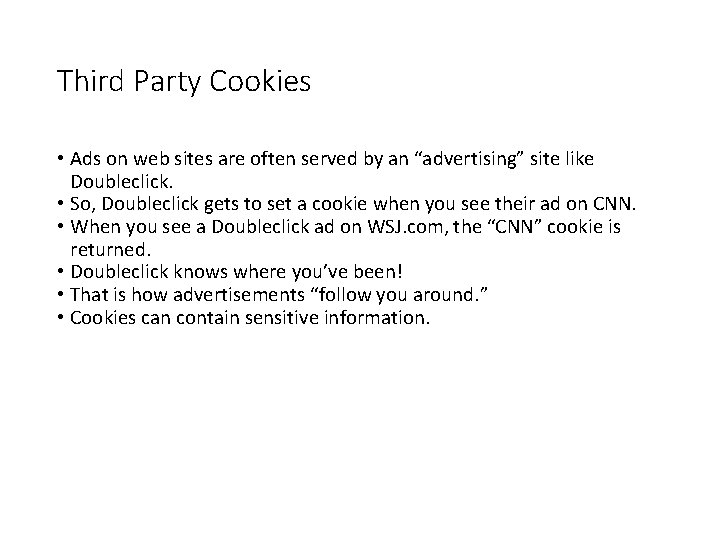 Third Party Cookies • Ads on web sites are often served by an “advertising”