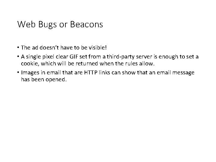 Web Bugs or Beacons • The ad doesn’t have to be visible! • A