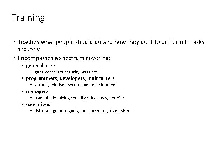 Training • Teaches what people should do and how they do it to perform