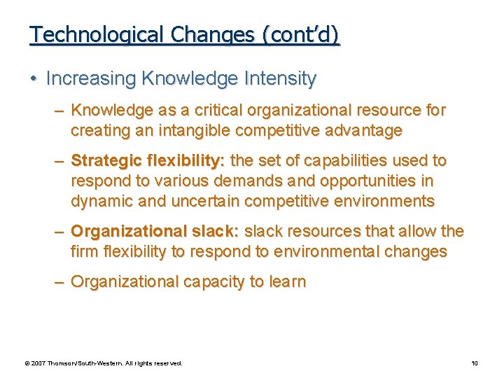 Technological Changes (cont’d) • Increasing Knowledge Intensity – Knowledge as a critical organizational resource