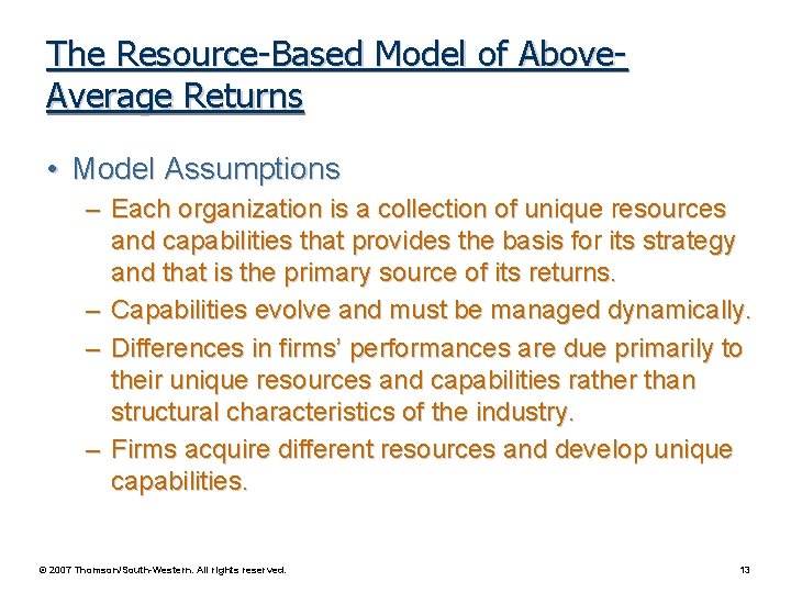 The Resource-Based Model of Above. Average Returns • Model Assumptions – Each organization is