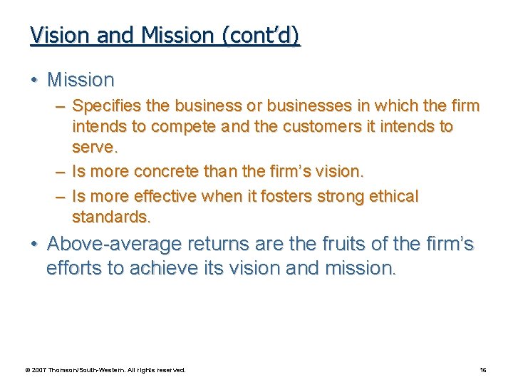 Vision and Mission (cont’d) • Mission – Specifies the business or businesses in which