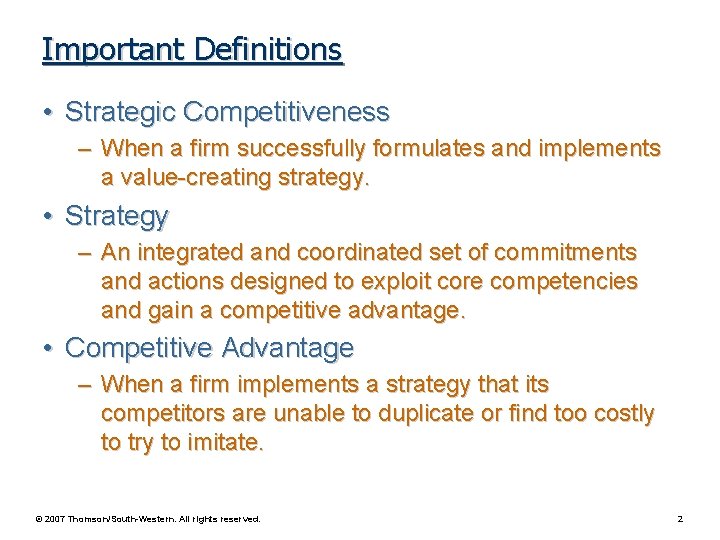 Important Definitions • Strategic Competitiveness – When a firm successfully formulates and implements a