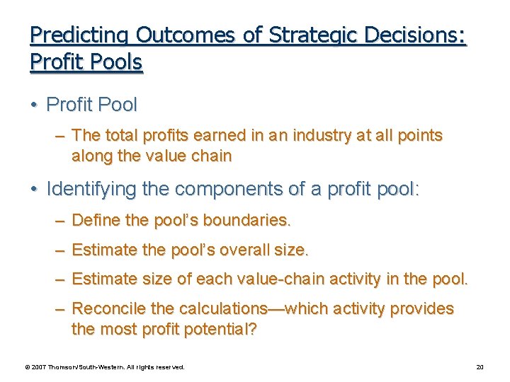 Predicting Outcomes of Strategic Decisions: Profit Pools • Profit Pool – The total profits