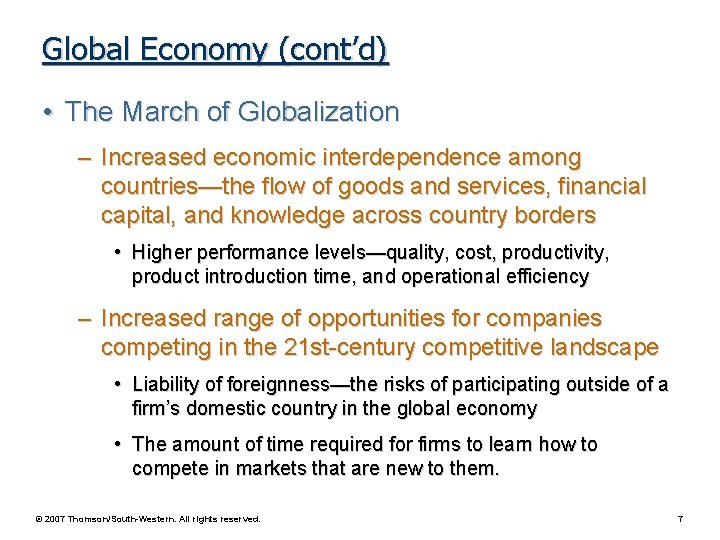 Global Economy (cont’d) • The March of Globalization – Increased economic interdependence among countries—the