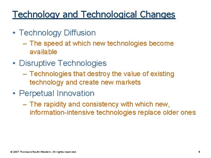 Technology and Technological Changes • Technology Diffusion – The speed at which new technologies