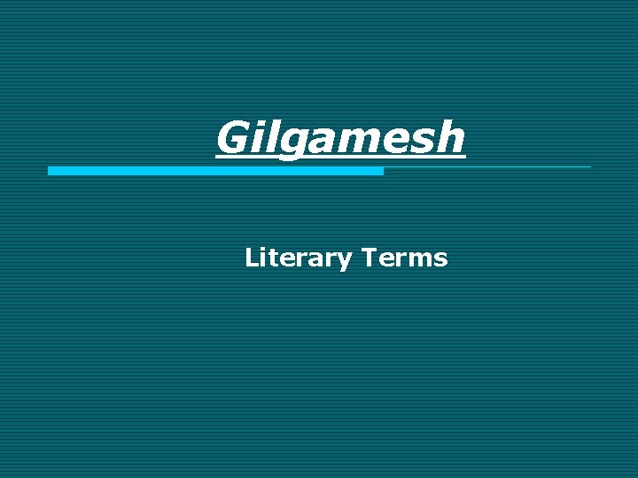 Gilgamesh Literary Terms 
