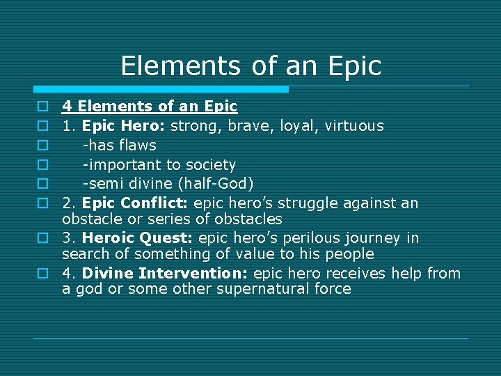 Elements of an Epic o 4 Elements of an Epic o 1. Epic Hero: