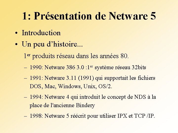 1: Présentation de Netware 5 • Introduction • Un peu d’histoire. . . 1