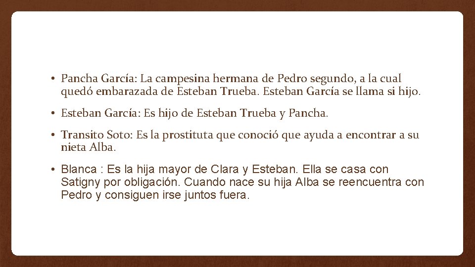  • Pancha García: La campesina hermana de Pedro segundo, a la cual quedó