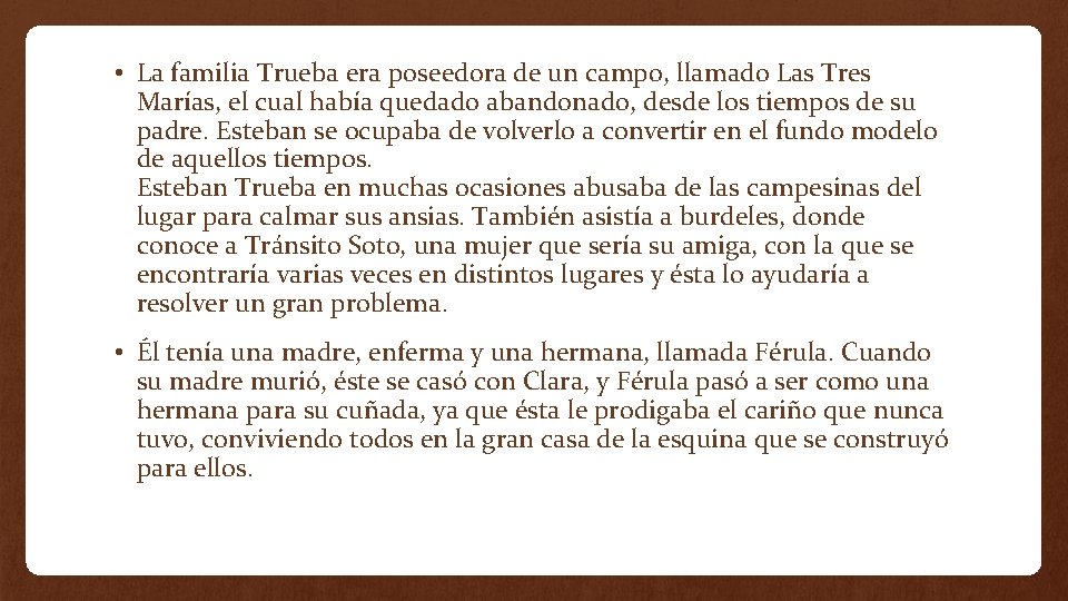  • La familia Trueba era poseedora de un campo, llamado Las Tres Marías,