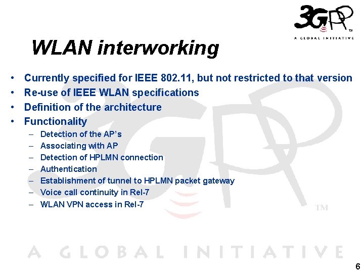 WLAN interworking • • Currently specified for IEEE 802. 11, but not restricted to WLAN interworking • • Currently specified for IEEE 802. 11, but not restricted to