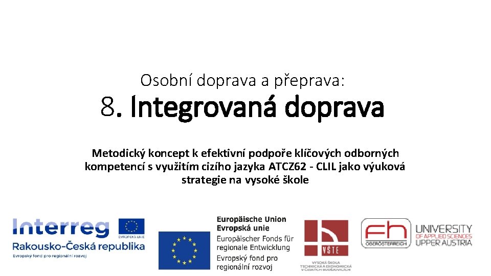 Osobní doprava a přeprava: 8. Integrovaná doprava Metodický koncept k efektivní podpoře klíčových odborných